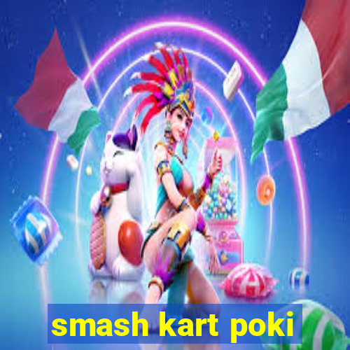 smash kart poki